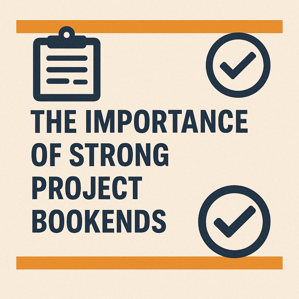 The Importance of Strong Project Bookends